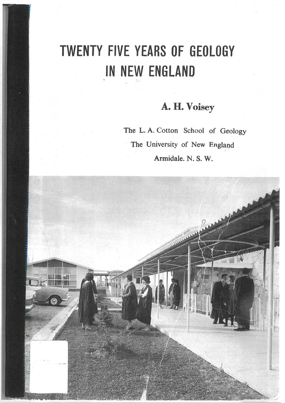 The first twenty-five years of geology in the New England University College and in the University of New England, 1st March 1939 to 1st March 1964.
