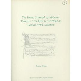 The Poetic Strength of Medieval Thought: A Tribute to the Work of Gordon Athol Anderson