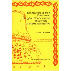 The meeting of Two Traditions: Aboriginal Studies in the University - A Murri Perspective