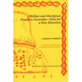 Welfare and Aboriginal people in Australia - Time for a New Direction