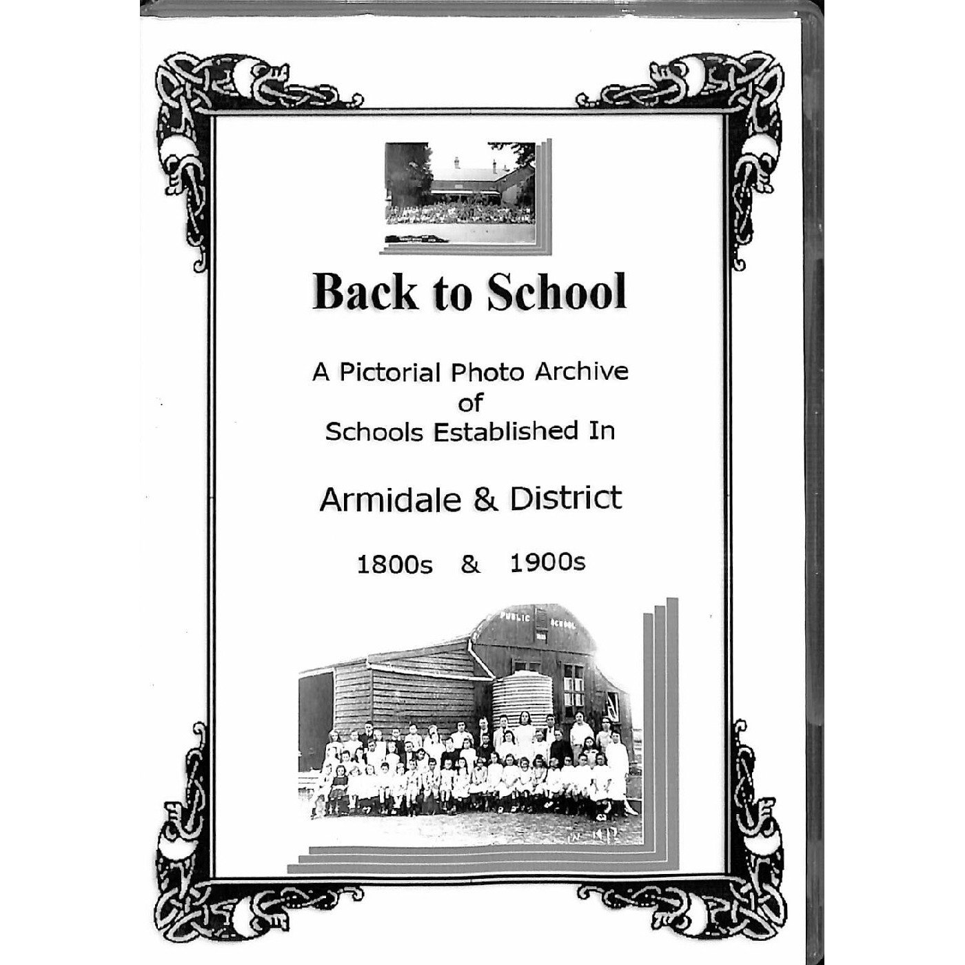 Back to School : A pictorial photo archive of schools established in Armidale and District 1800s & 1900s