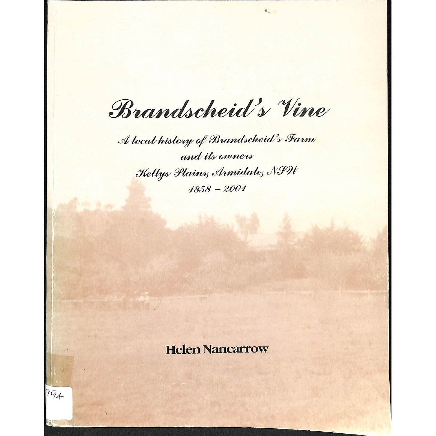 Brandscheid's Vine: a local history of Brandscheid's farm and its owners, Kelly Plains, Armidale, NSW 1858-2001