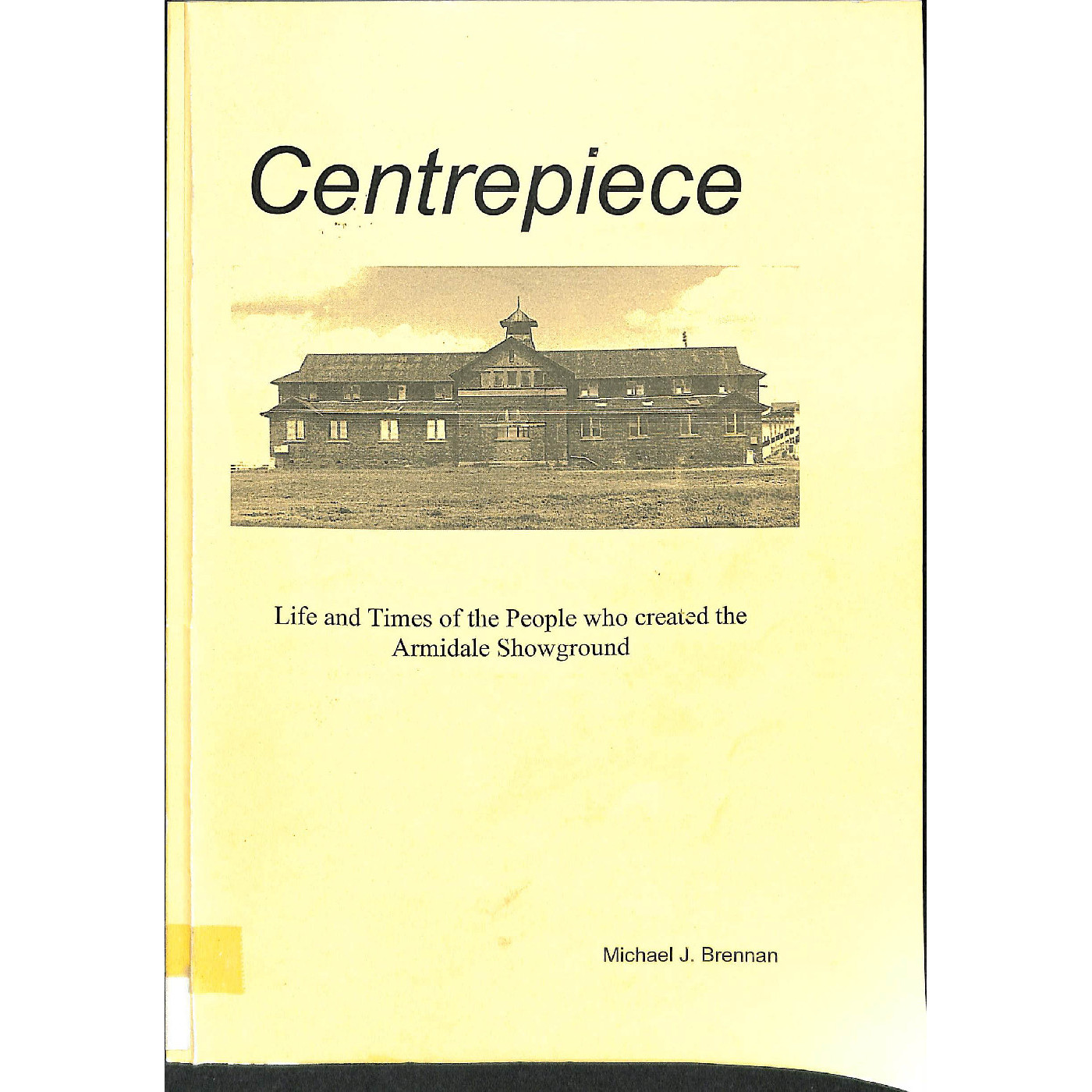 Centrepiece: Life and times of people who created the Armidale Showground