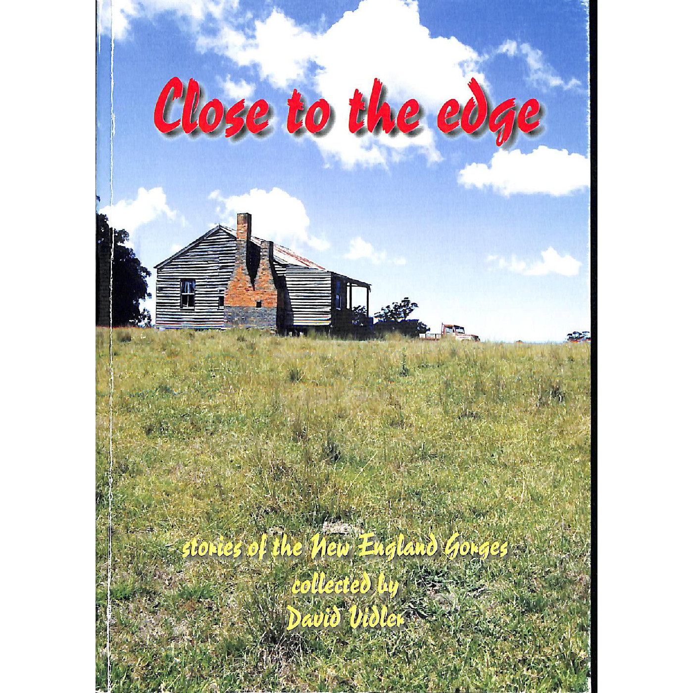 Close to the edge : interviews and stories of the New England gorges