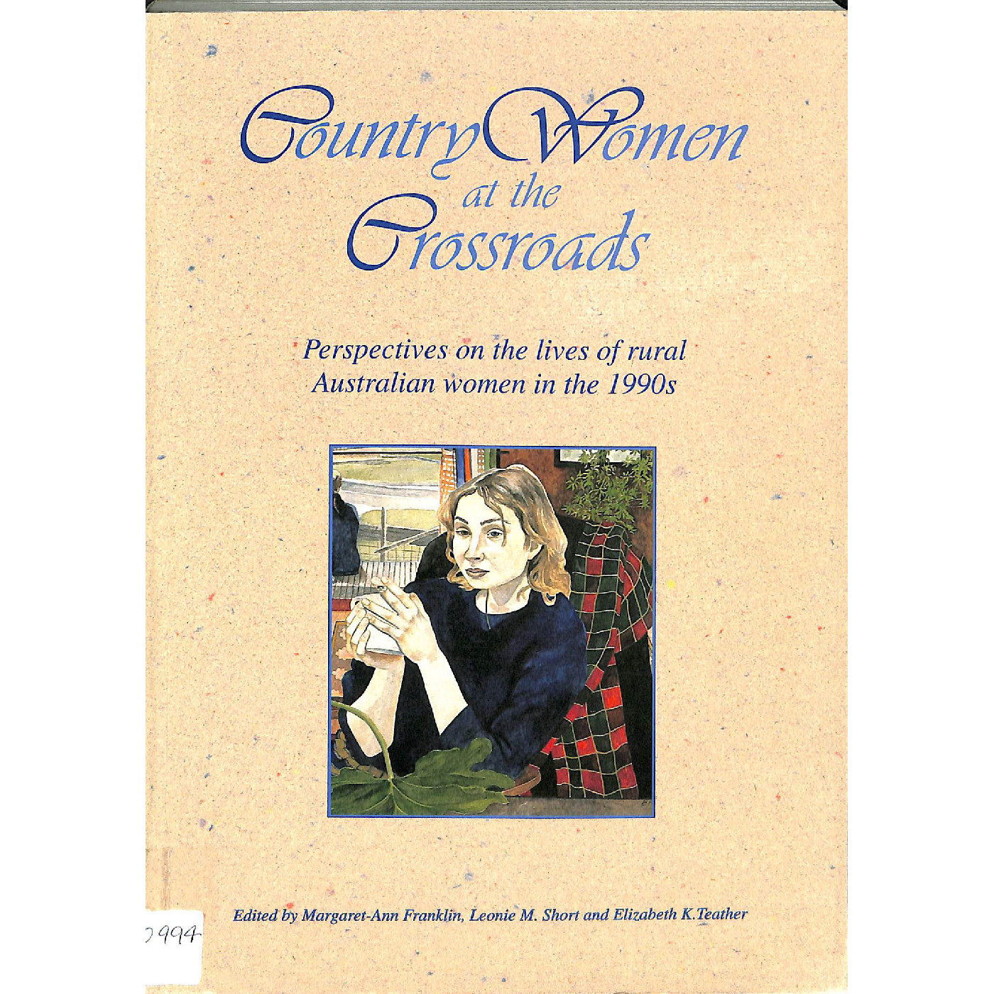 Country women at the crossroads : perspectives on the lives of rural Australian women in the 1990s