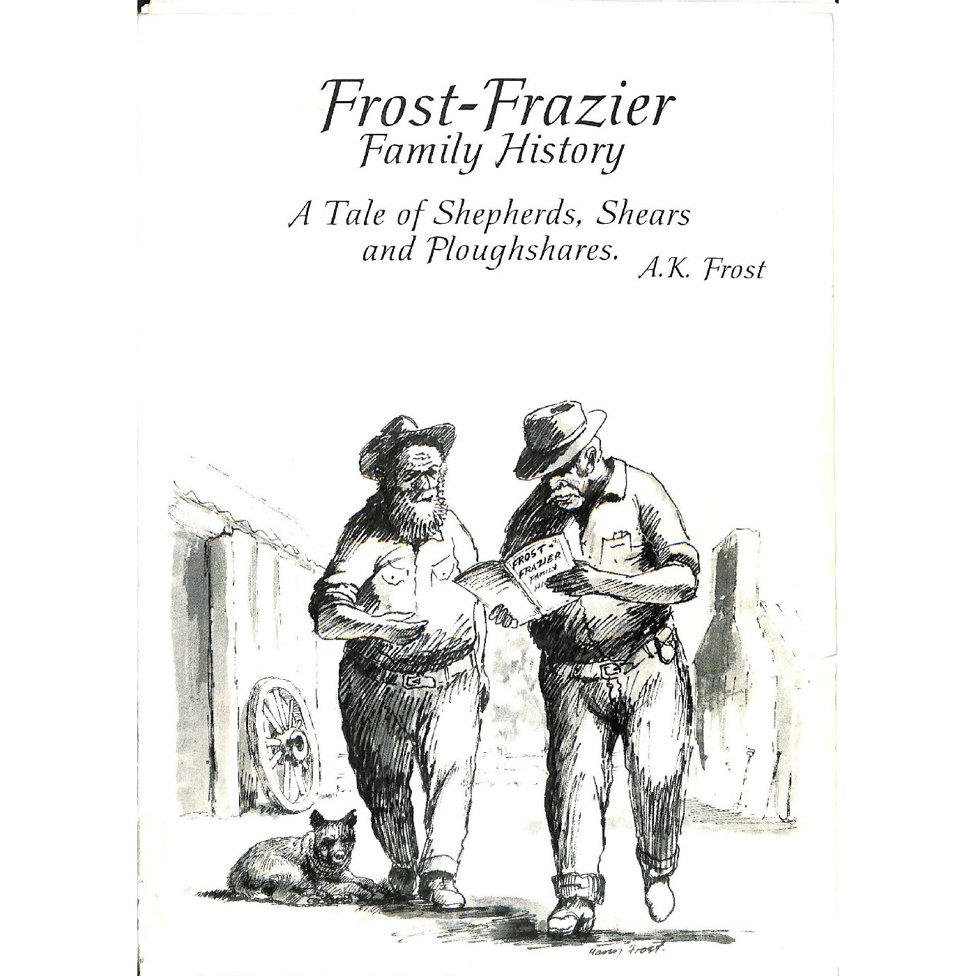 Frost-Frazier family history : a tale of shepherds, shears and ploughshares