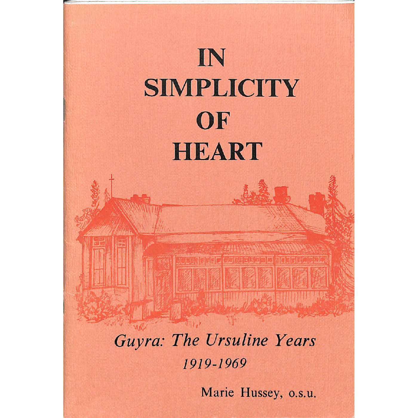 In simplicity of heart : Guyra, the Ursuline years, 1919-1969