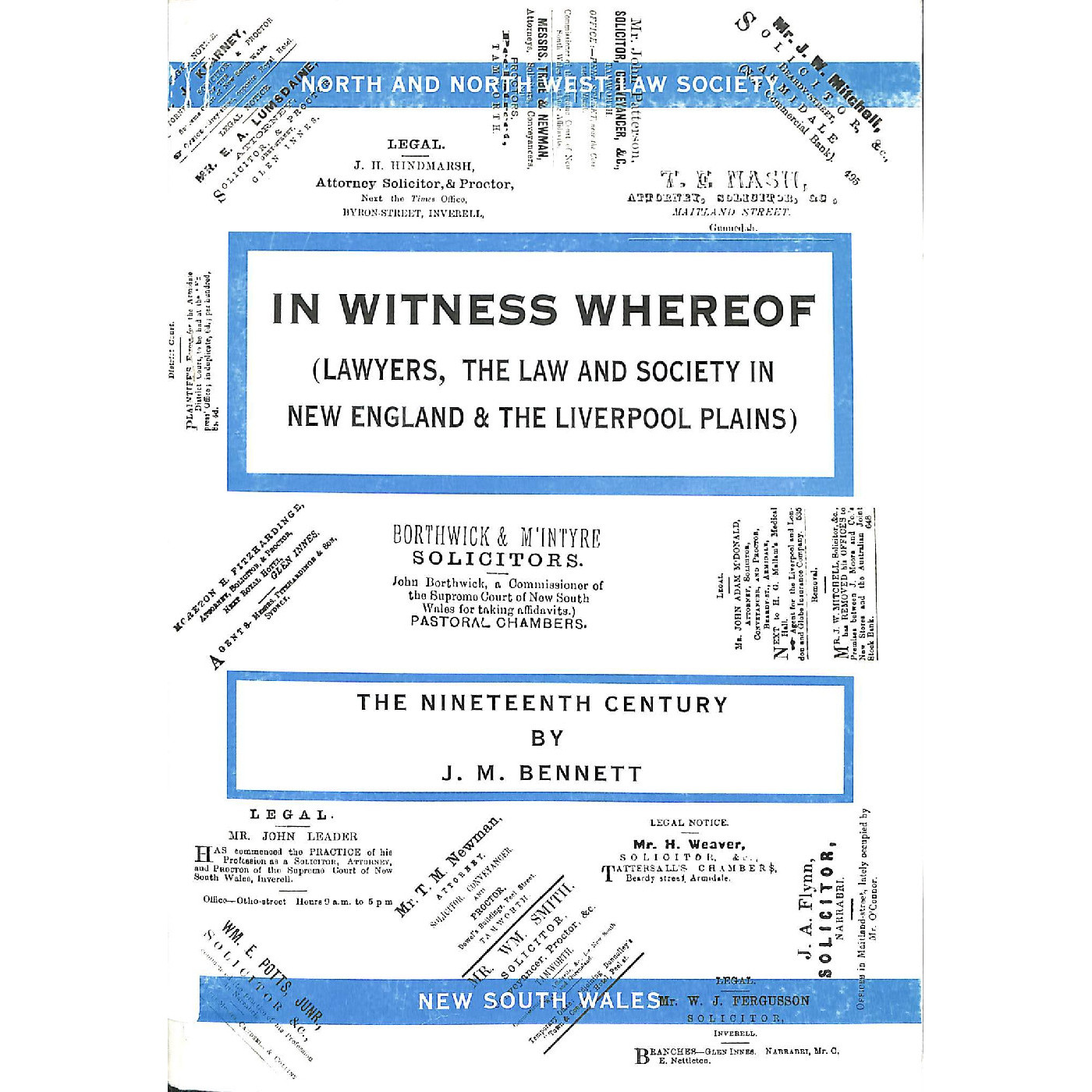 In Witness Whereof : lawyers, the law and society in New England and the Liverpool Plains : the nineteenth century