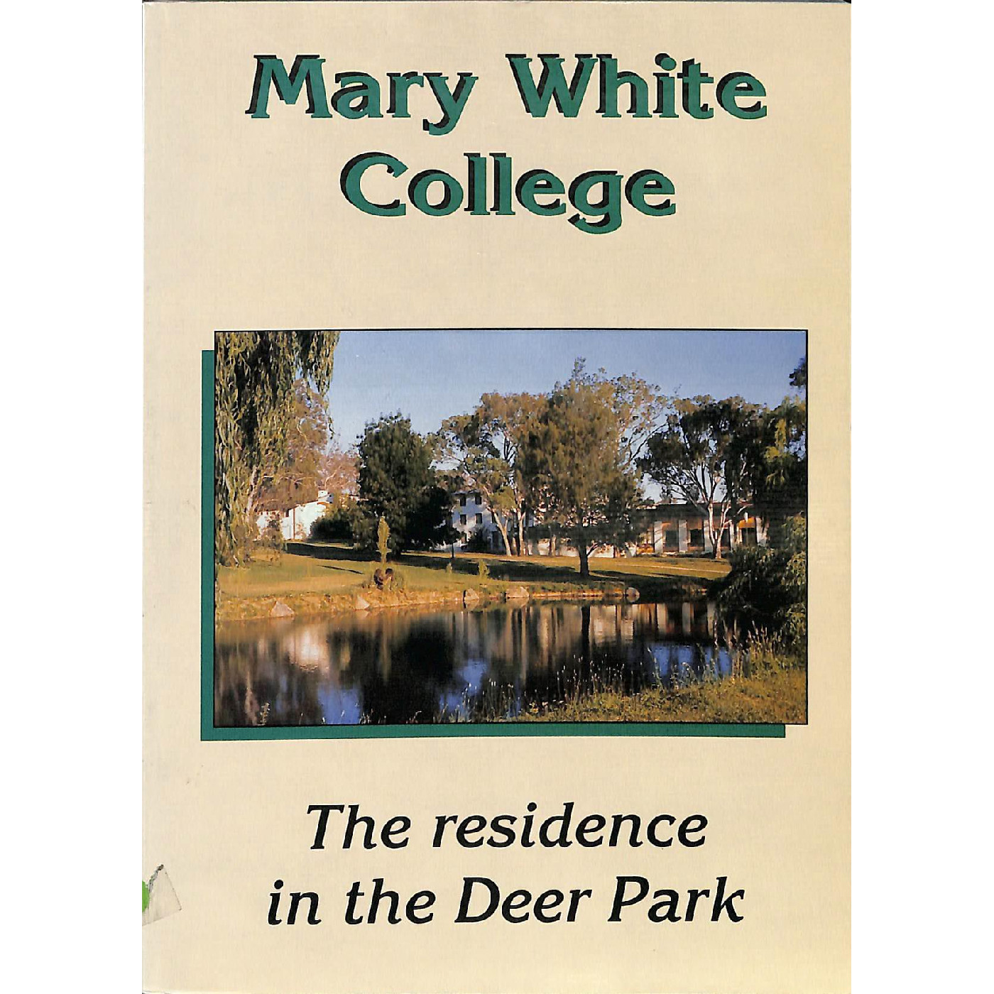 Mary White College : the residence in the Deer Park / Jo Woolmington.