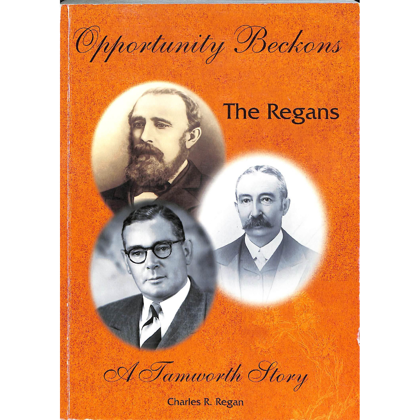 Opportunity beckons : the Regans, a Tamworth story