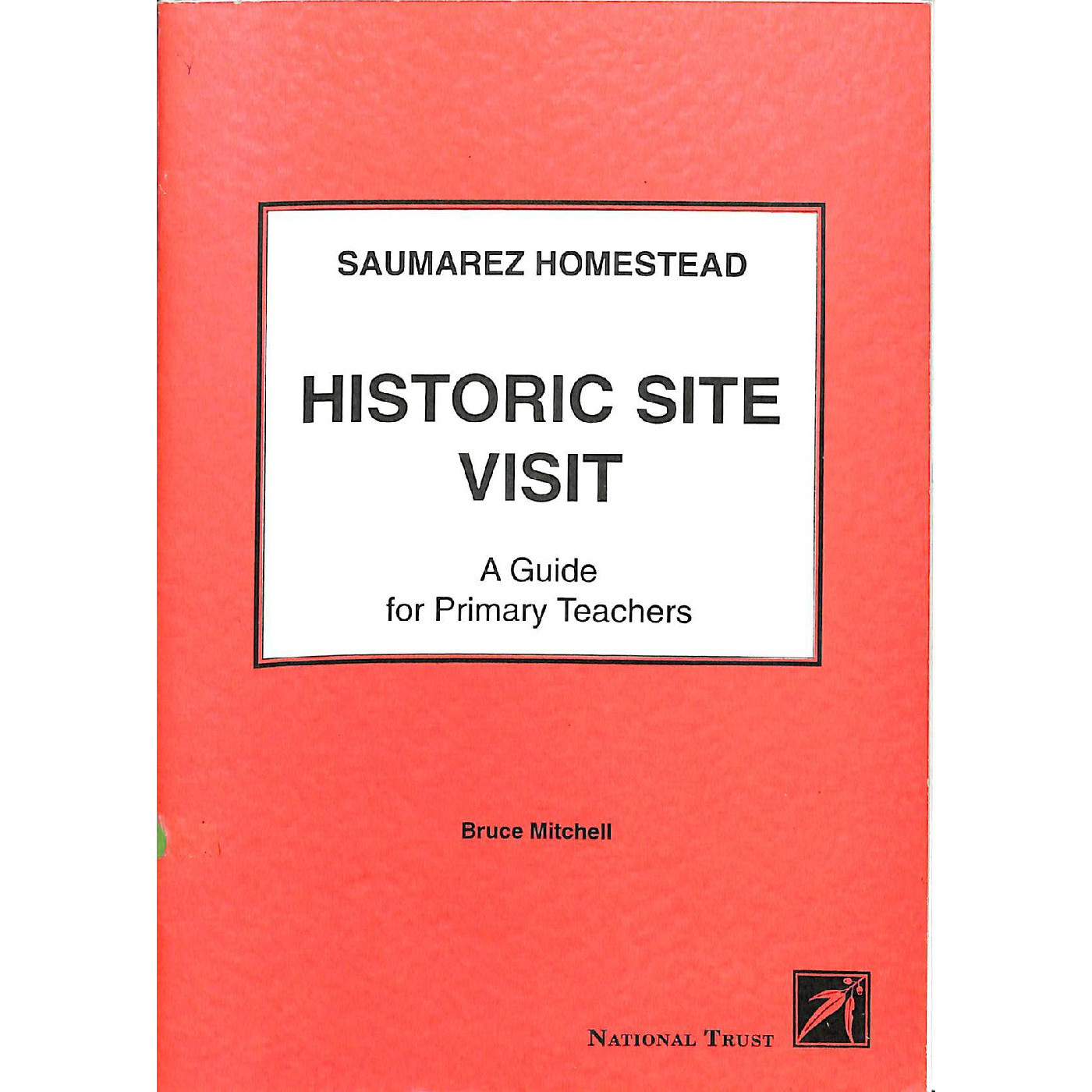 Saumarez Homestead historic site visit : a guide for primary teachers