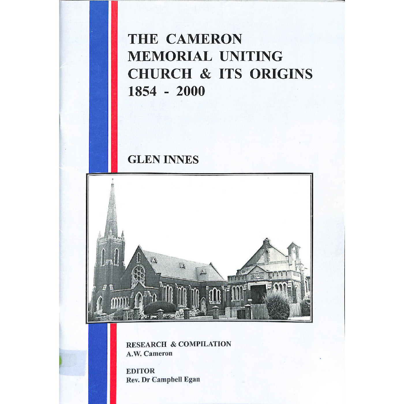 The Cameron Memorial Uniting Church & its origins 1854-2000 : Glen Innes