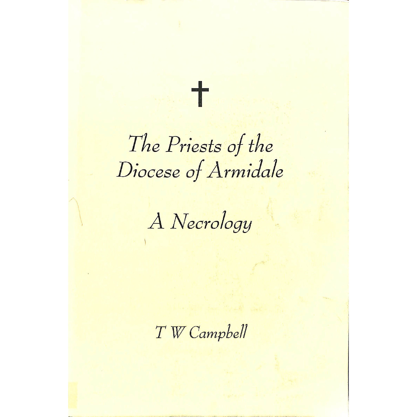 The Priests Of The Diocese Of Armidale: A Necrology