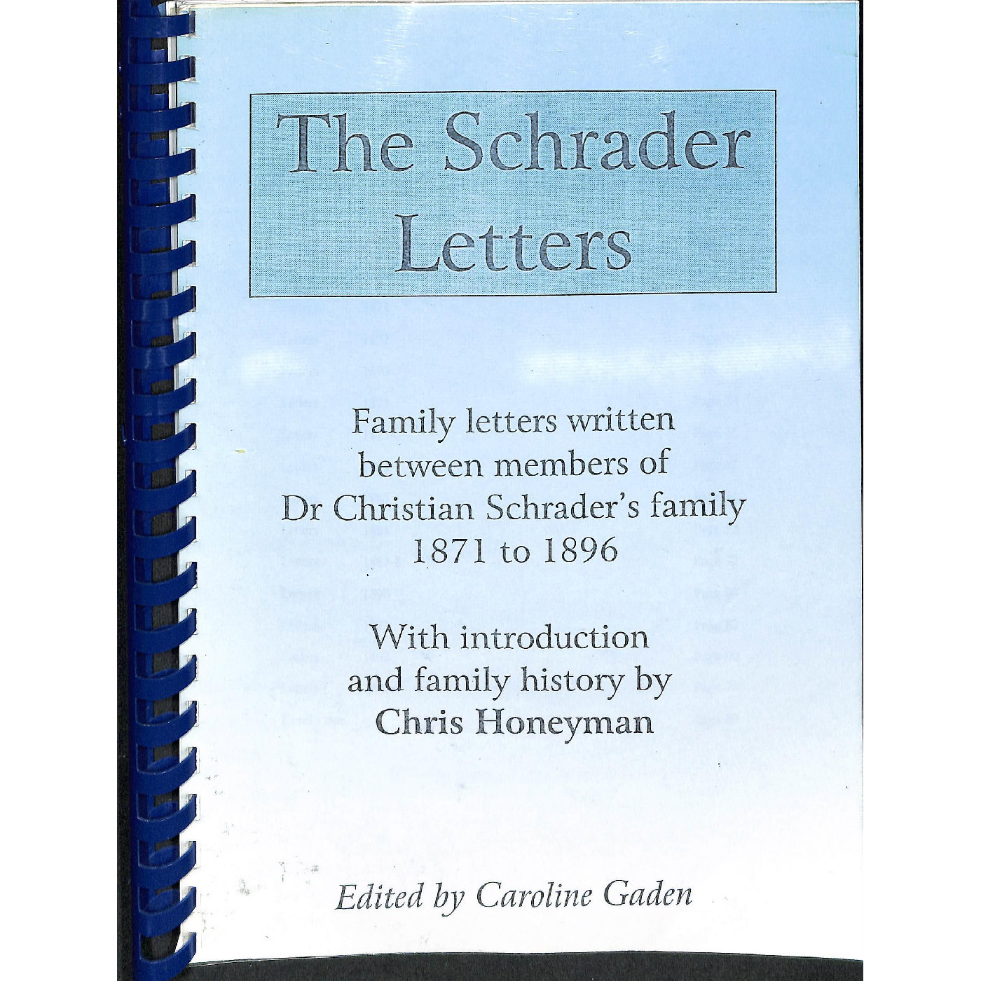 The Schrader Letters; Family Letters written between members of Dr Christian Schrader's Family 1871 to 1896