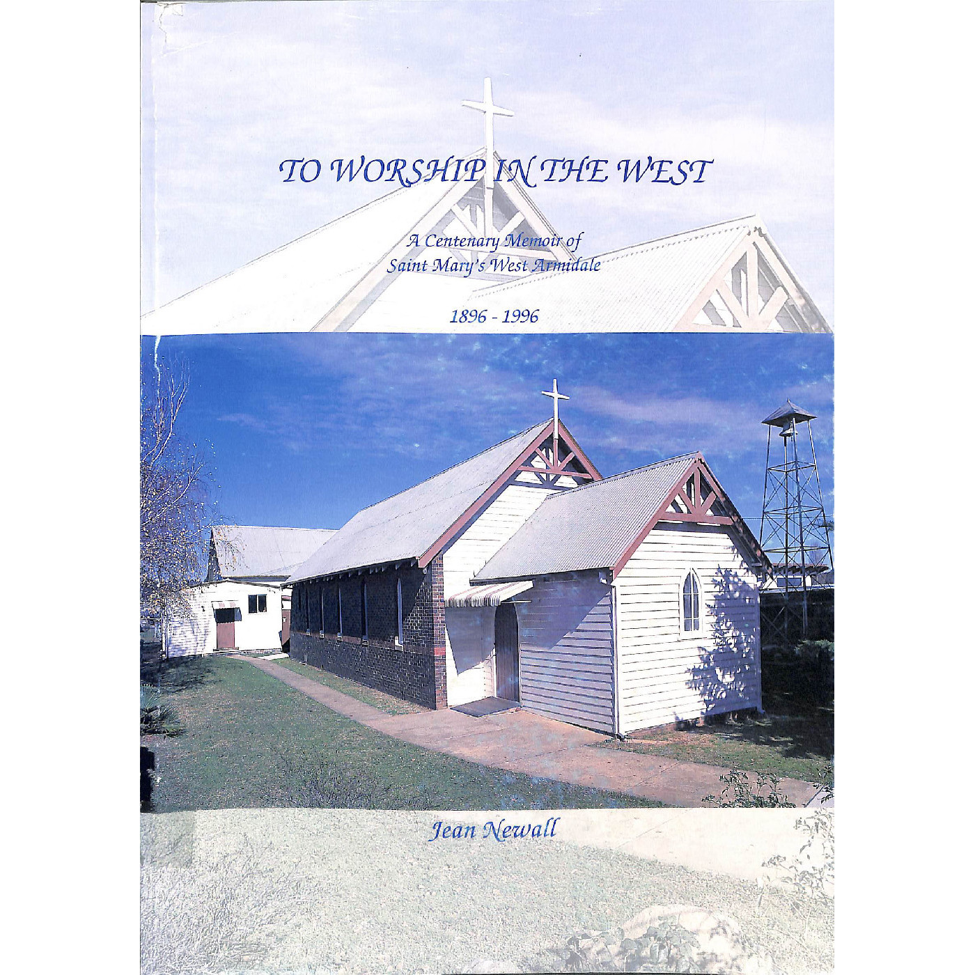 To worship in the west : a centenary memoir of St Mary's West Armidale