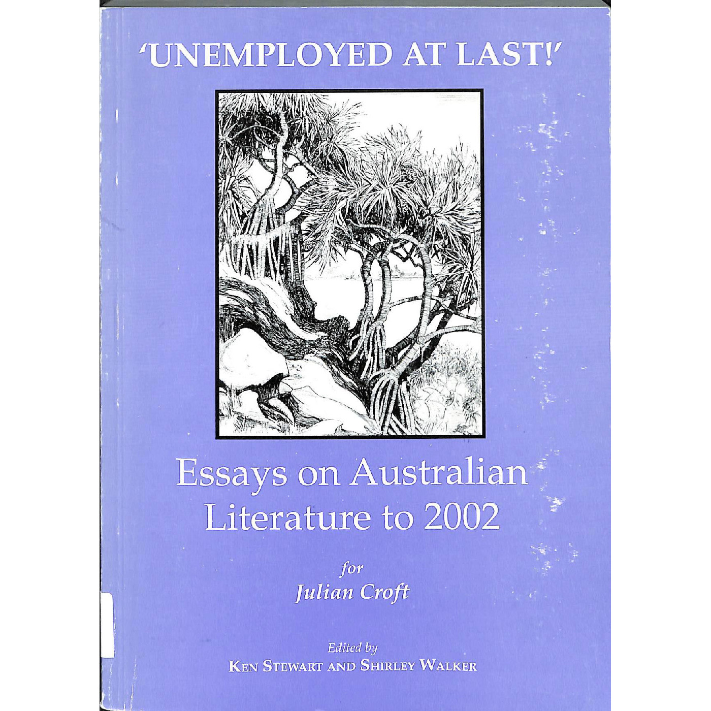 Unemployed at Last: Essays on Australian Literature to 2002
