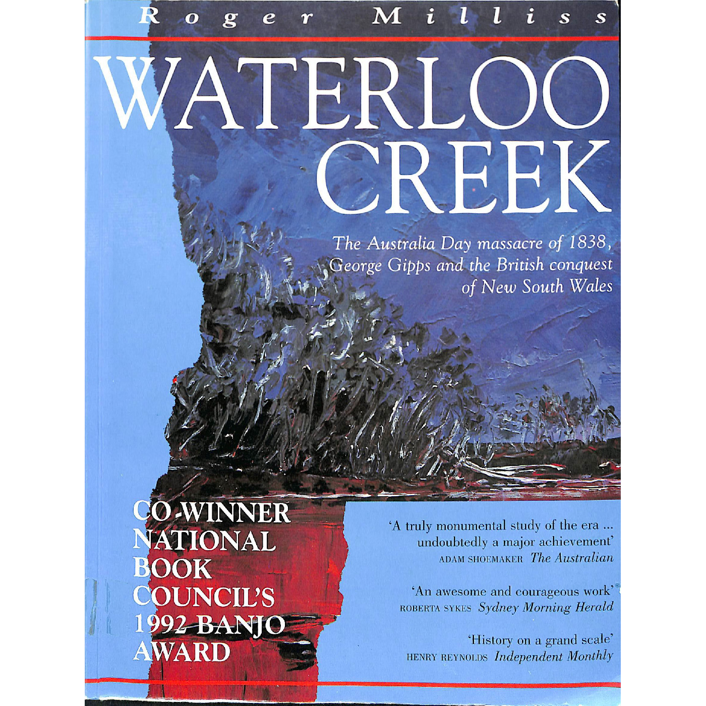 Waterloo Creek: the Australia Day massacre of 1838