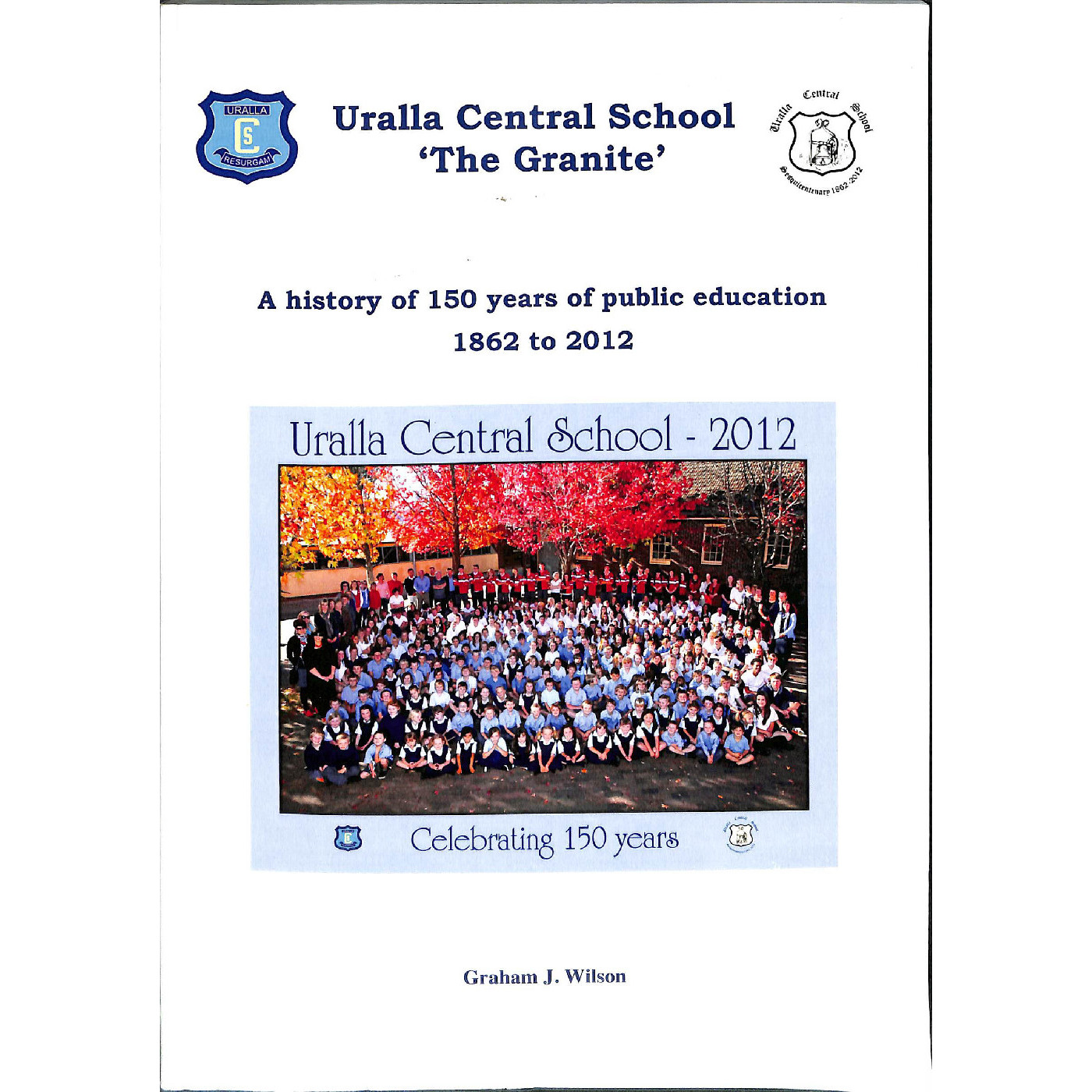 Uralla Central School: A History of 150 years of Public Education 1862 to 2012