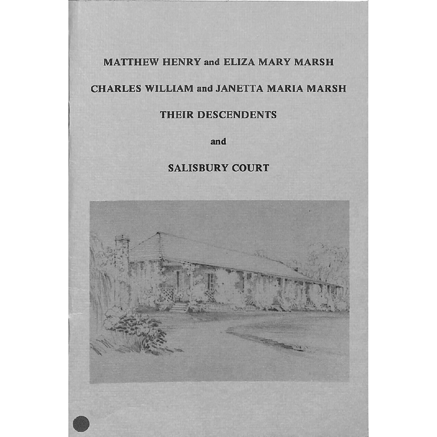 Matthew Henry and Eliza Mary Marsh, Charles William and Janetta Maria Marsh: their descendents and Salisbury Court