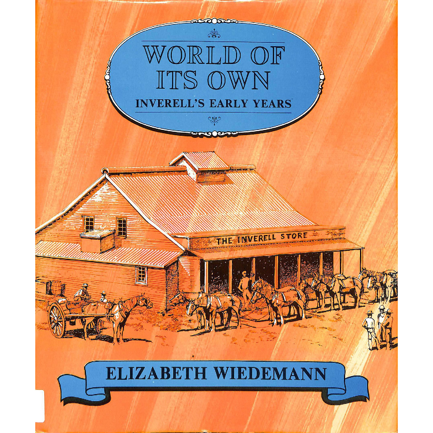 World of its own: Inverell's early years 1827-1920