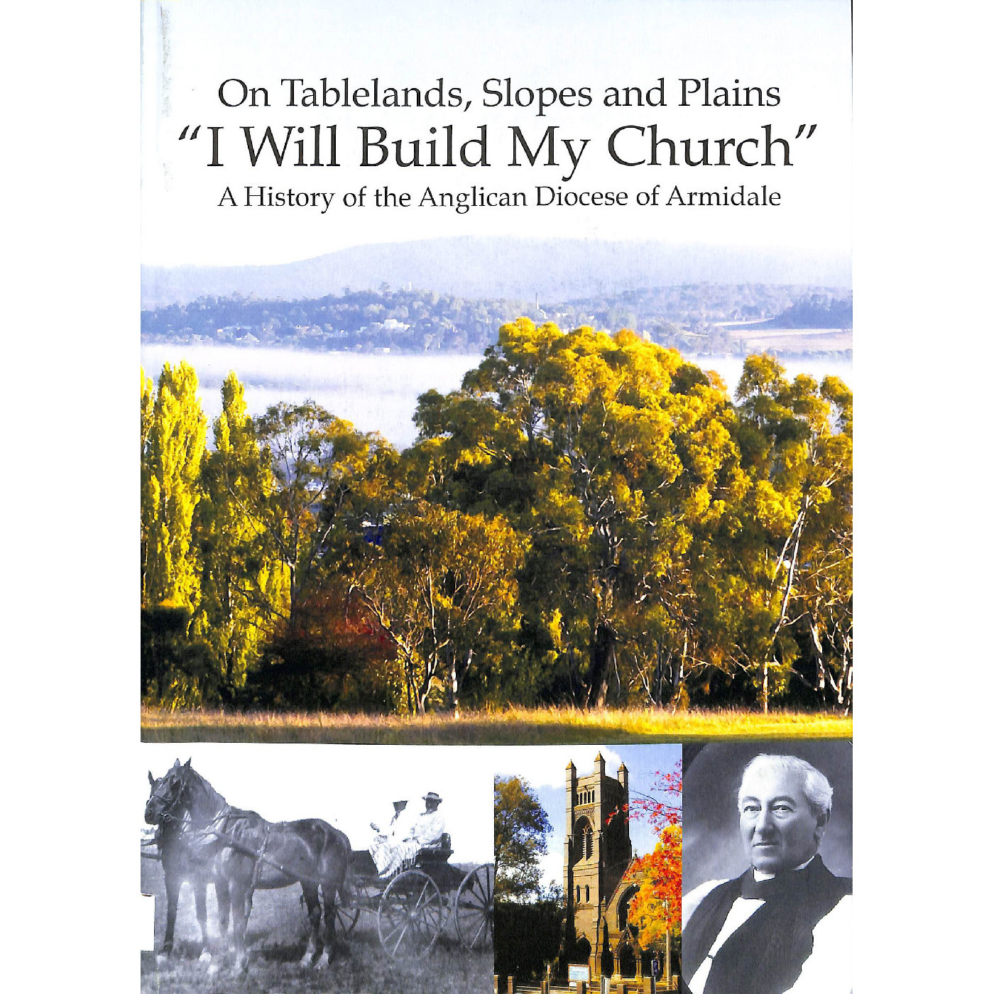 On Tablelands, Slopes and Plains "I Will Build My Church"