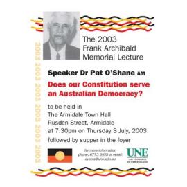 Does Our Constitution Serve an Australian Democracy? – 2003 Frank Archibald Memorial Lecture