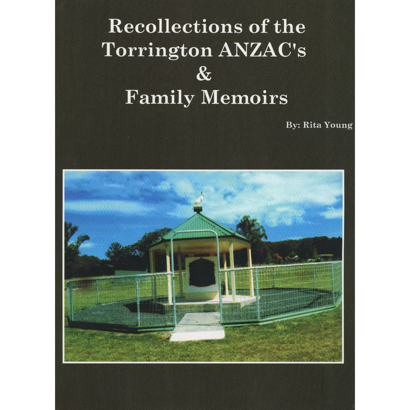 Recollections of the Torrington ANZAC's & Family Memoirs