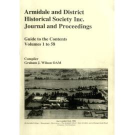 Armidale and District Historical Society Inc. Journal and Proceedings Guide to Contents : Volumes 1-58