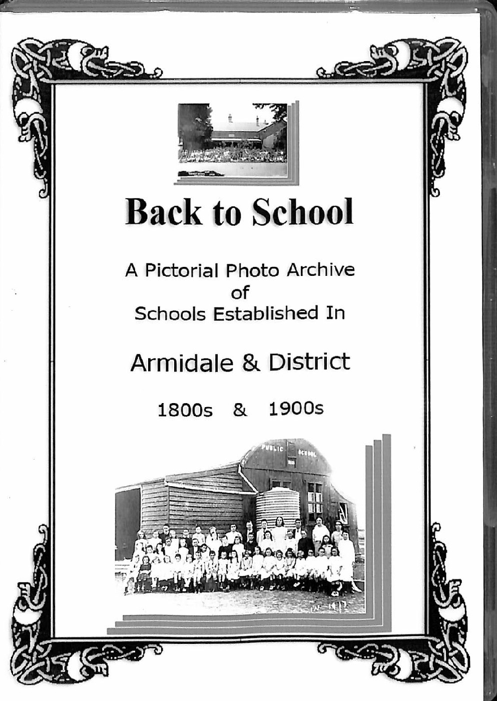 Back to School : A pictorial photo archive of schools established in Armidale and District 1800s &amp; 1900s