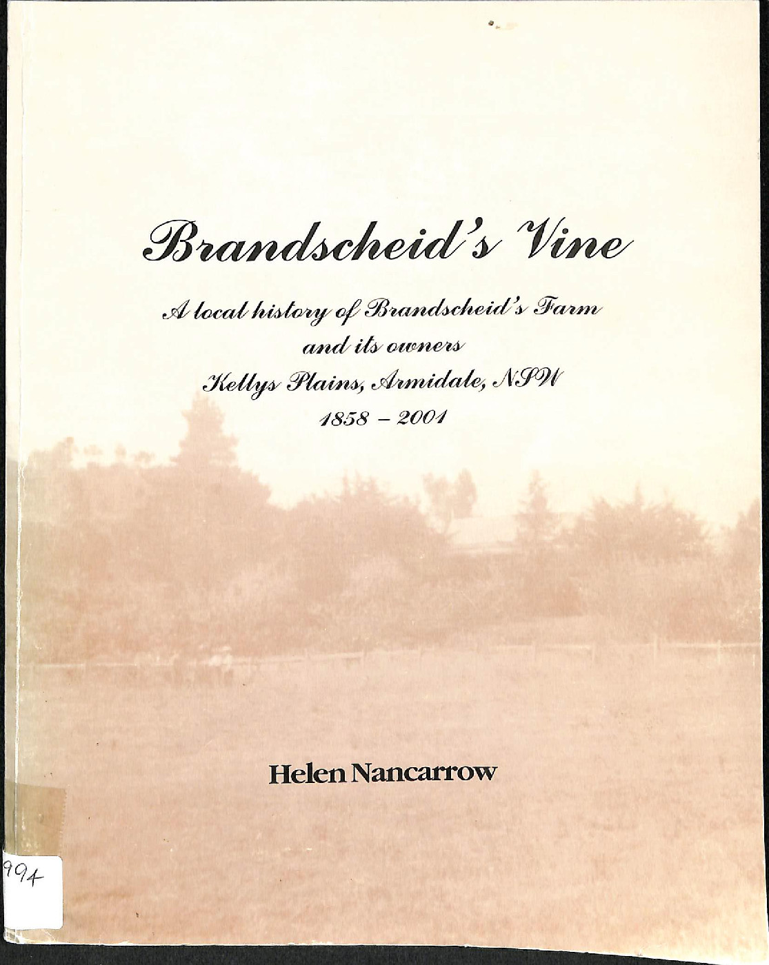 Brandscheid's Vine: a local history of Brandscheid's farm and its owners, Kelly Plains, Armidale, NSW 1858-2001