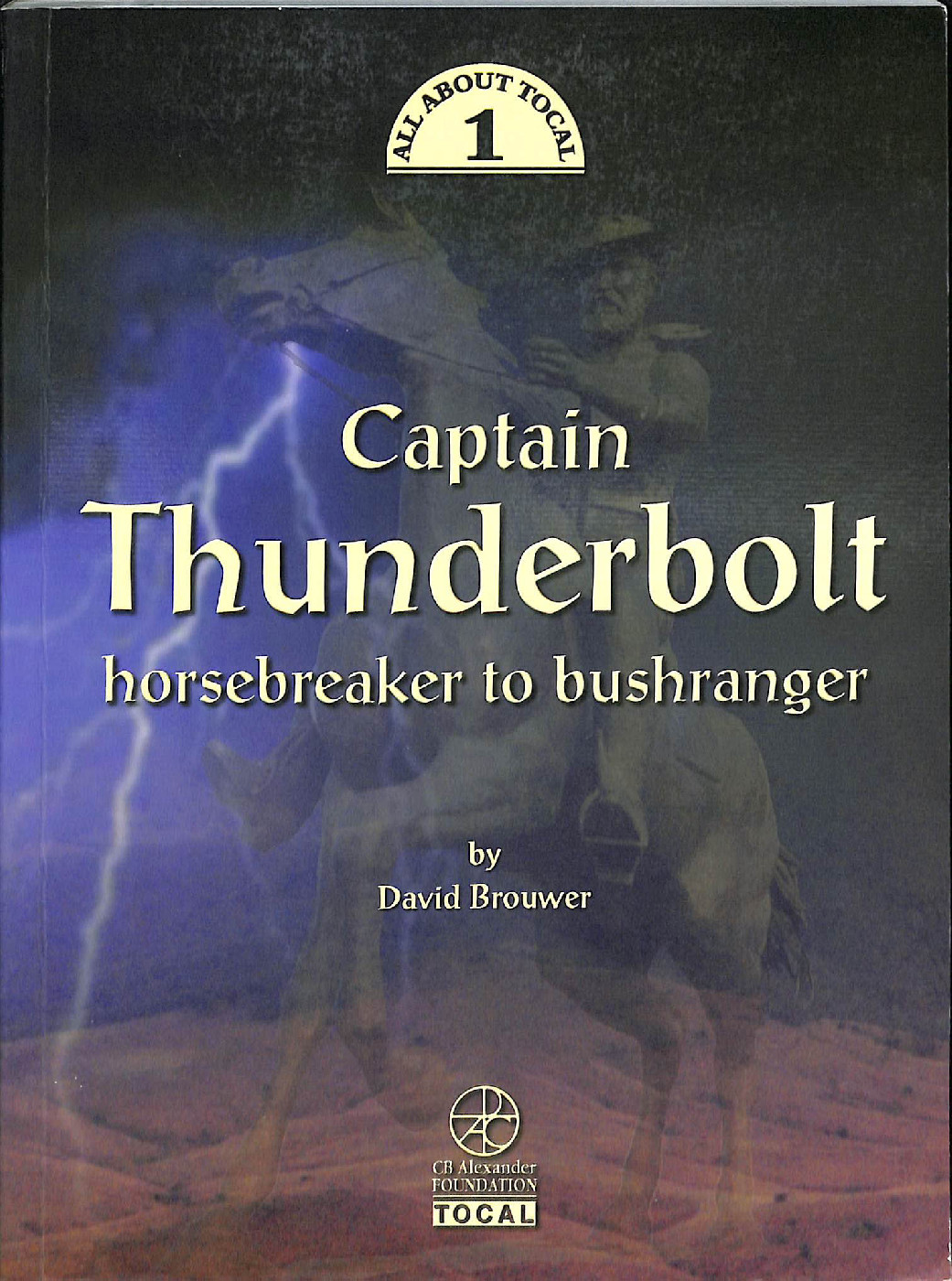 Captain Thunderbolt : horsebreaker to bushranger