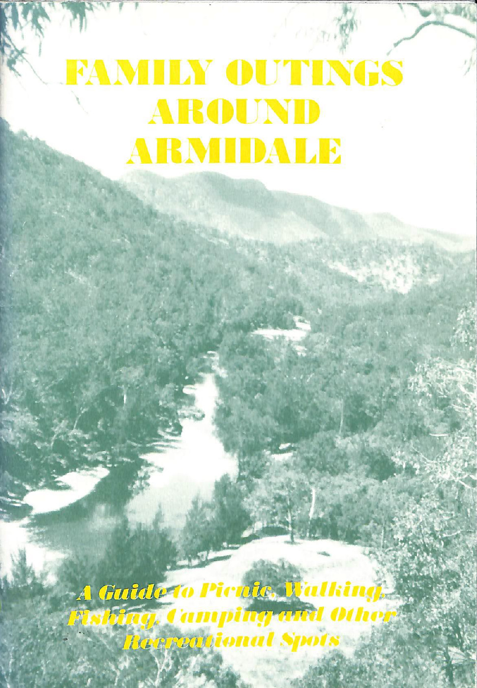 Family Outings Around Armidale: A guide to Picnic, Walking, Fishing, Camping and Picnicing