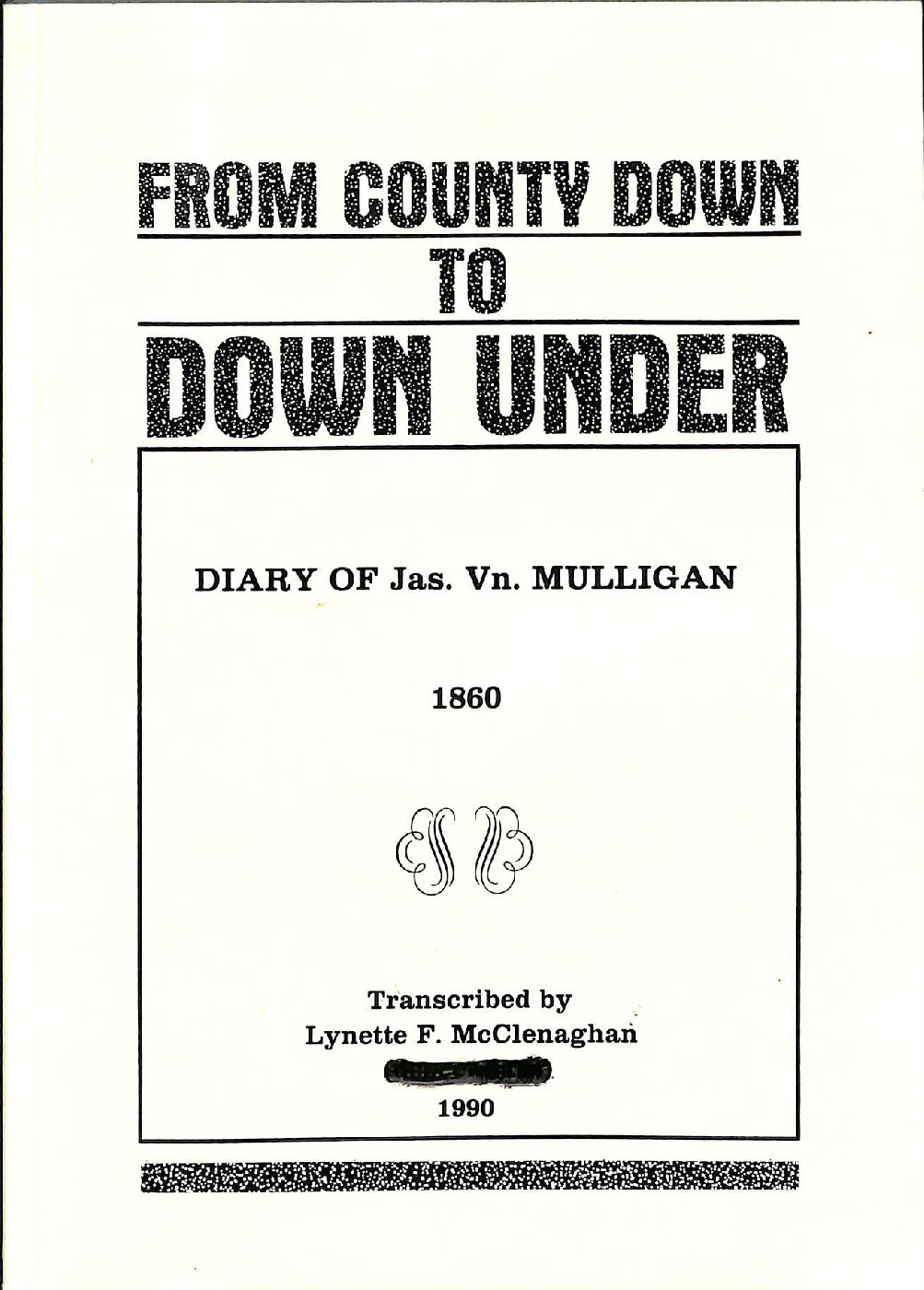 From County Down to down under : diary of Jas. Vn. Mulligan, 1860
