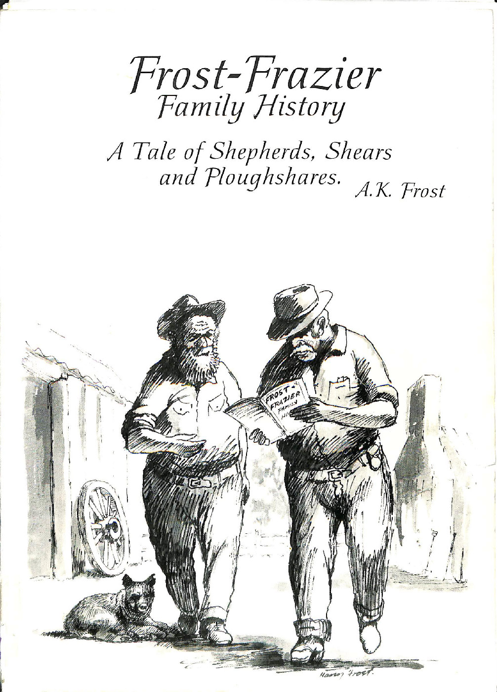 Frost-Frazier family history : a tale of shepherds, shears and ploughshares