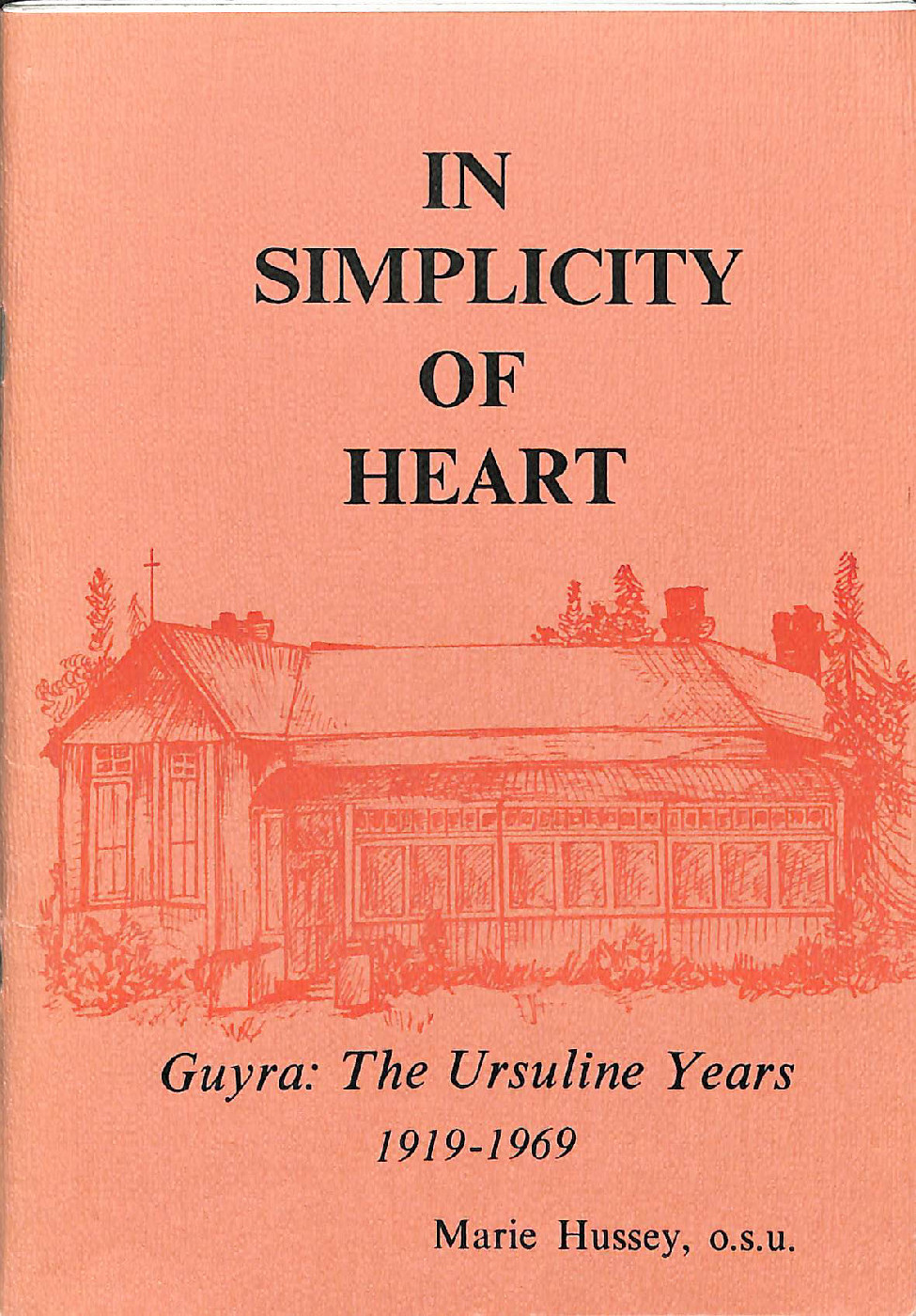In simplicity of heart : Guyra, the Ursuline years, 1919-1969