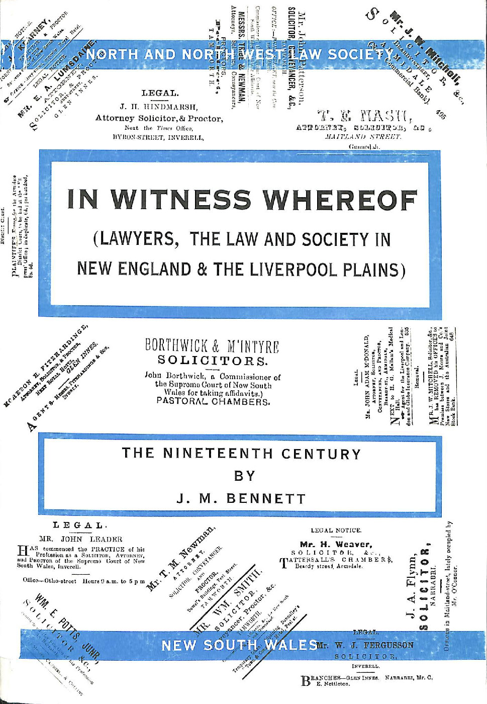 In Witness Whereof : lawyers, the law and society in New England and the Liverpool Plains : the nineteenth century