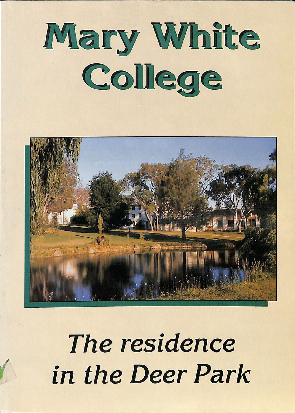 Mary White College : the residence in the Deer Park / Jo Woolmington.