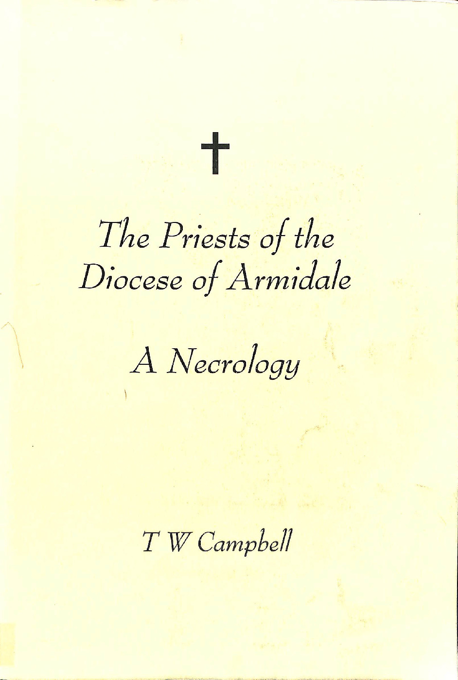 The Priests Of The Diocese Of Armidale: A Necrology