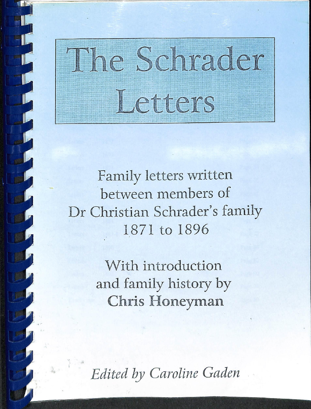 The Schrader Letters; Family Letters written between members of Dr Christian Schrader's Family 1871 to 1896