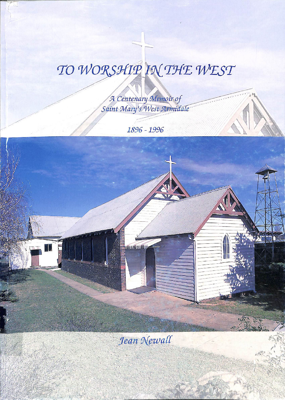 To worship in the west : a centenary memoir of St Mary's West Armidale