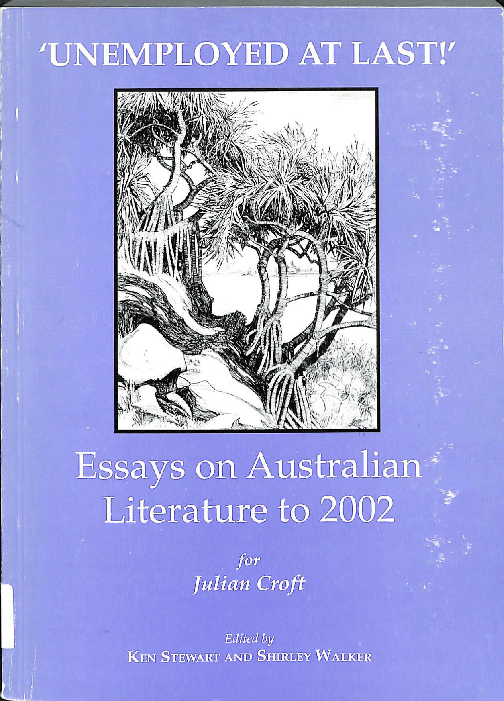 Unemployed at Last: Essays on Australian Literature to 2002