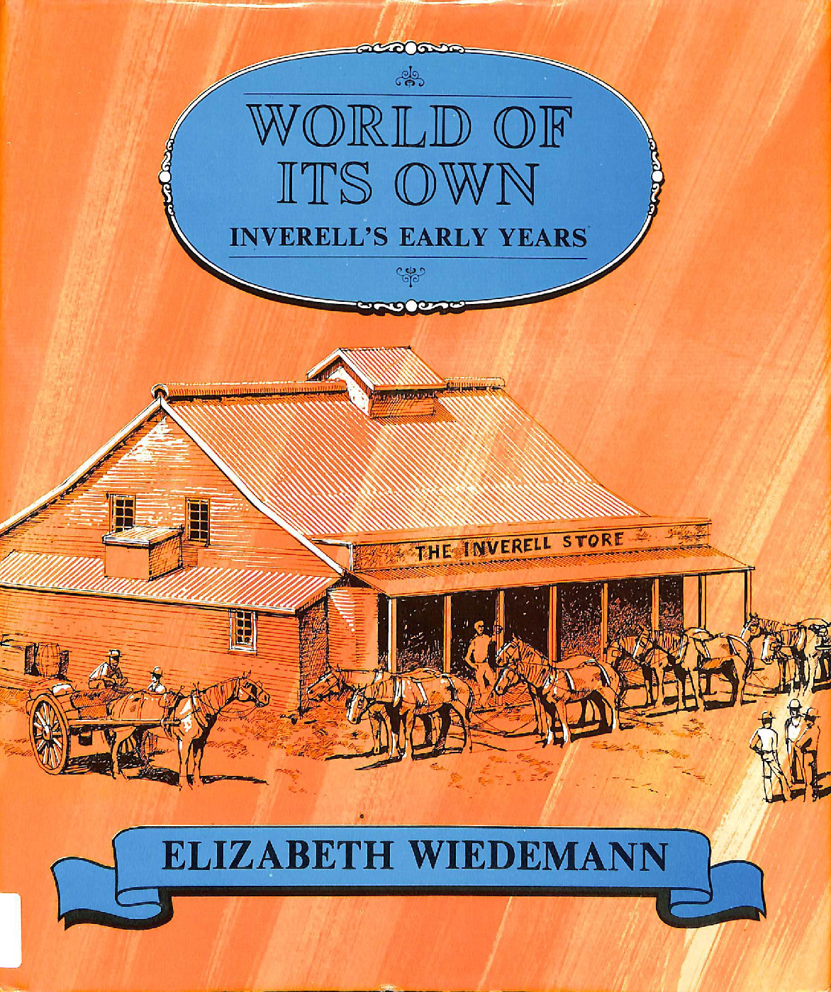 World of its own: Inverell's early years 1827-1920