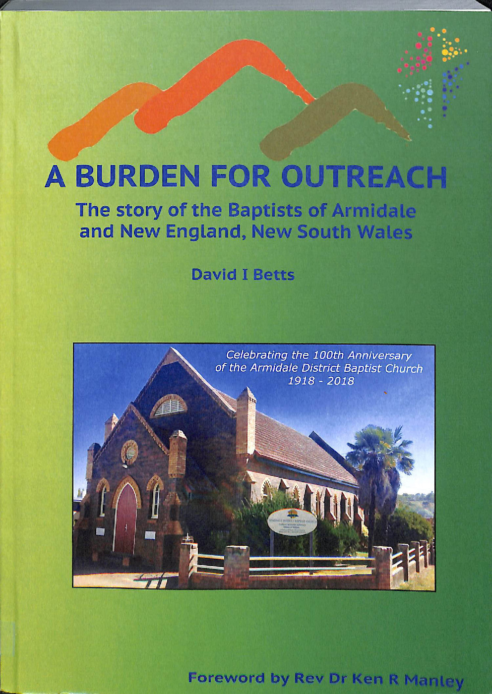 A Burden for Outreach: the story of the Baptists of Armidale and New England, New South Wales