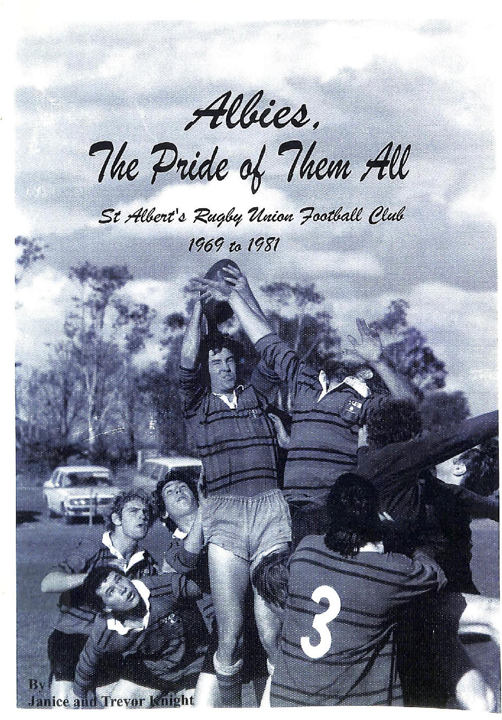 Albies, The Pride of them all : St. Albert's Rugby Union Football Club 1969 to 1981 [Book Cover]