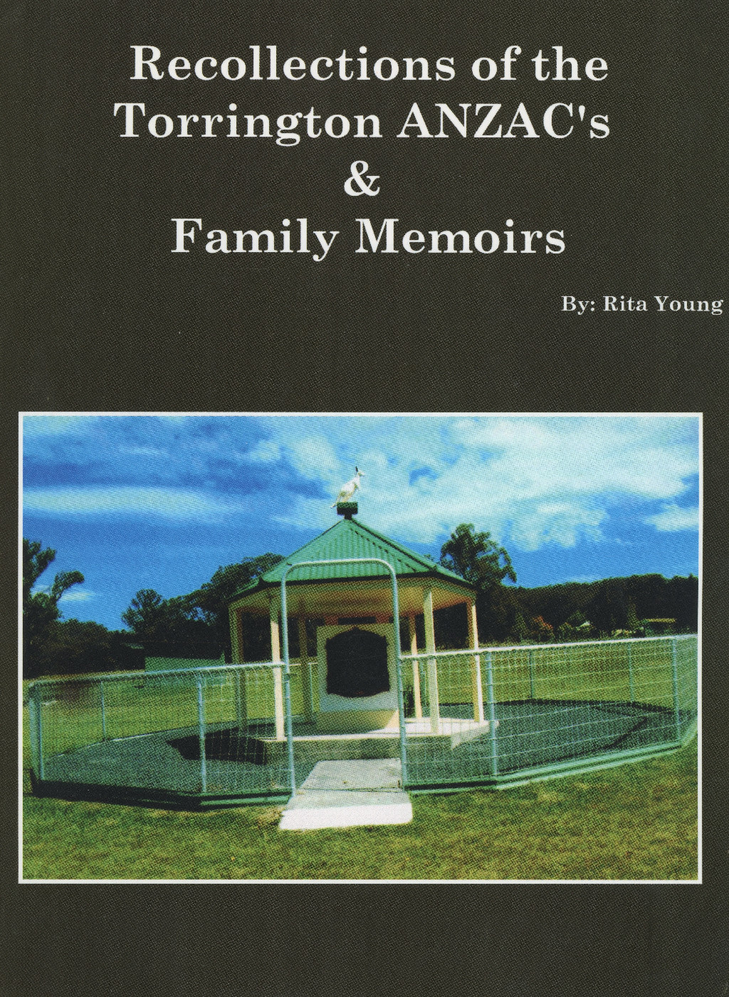Recollections of the Torrington ANZAC's &amp; Family Memoirs